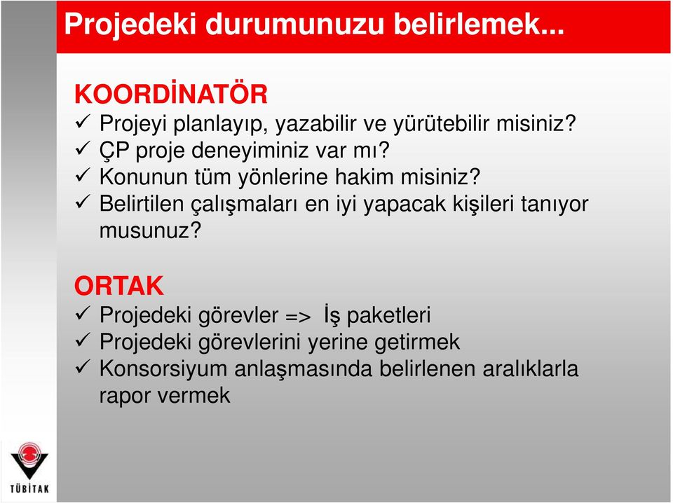 ÇP proje deneyiminiz var mı? Konunun tüm yönlerine hakim misiniz?