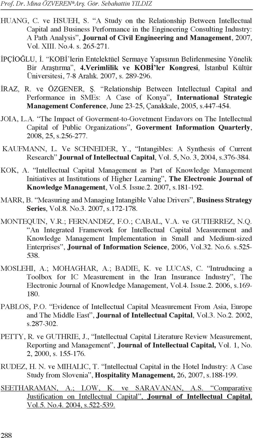 No.4. s. 265-271. Üniversitesi, 7-2007, s. 289-296. Performance in SMEs: A 