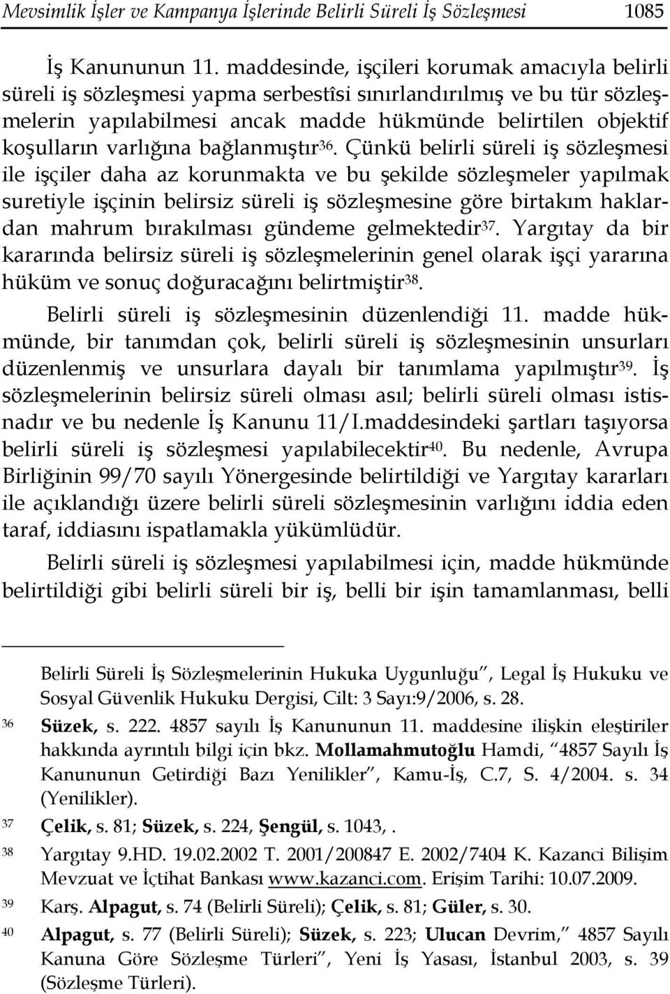 varlığına bağlanmıştır 36.