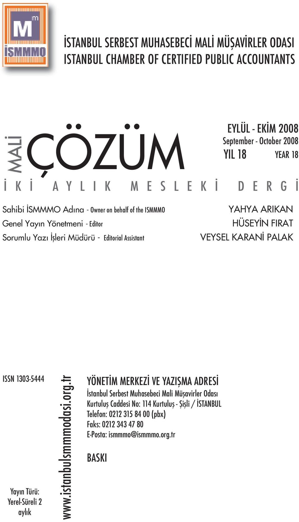 Yayın Türü: Yerel-Süreli 2 aylık www.istanbulsmmmodasi.org.