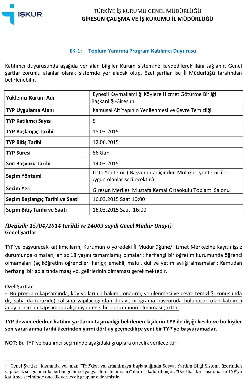 2015 Saat:10:00 Seçim Bitiş Tarihi ve Saati 16.03.