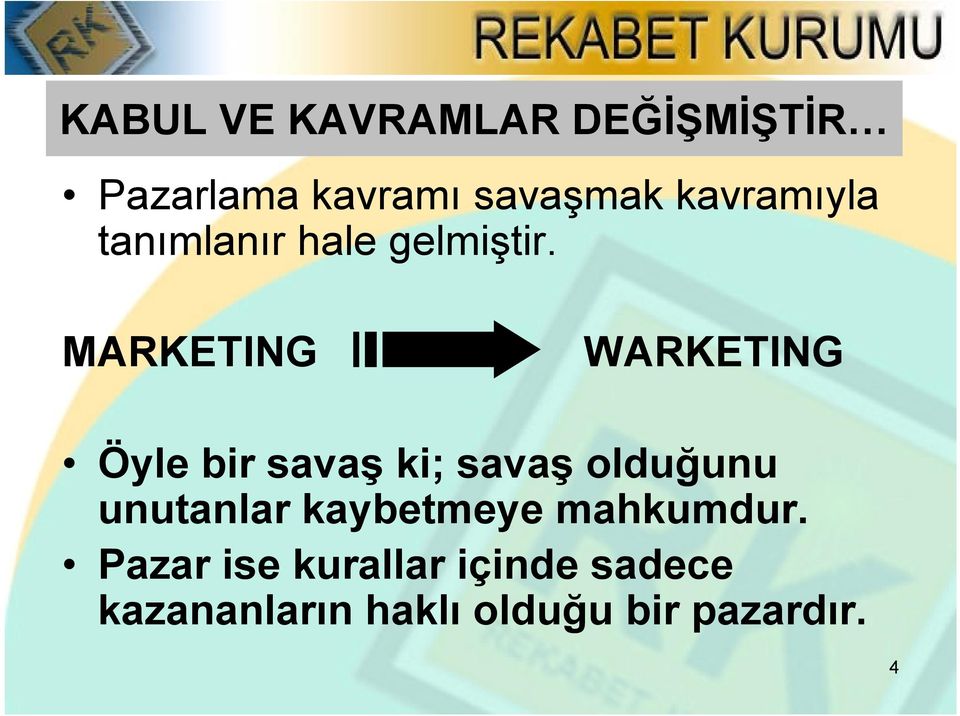 MARKETING WARKETING Öyle bir savaş ki; savaş olduğunu unutanlar