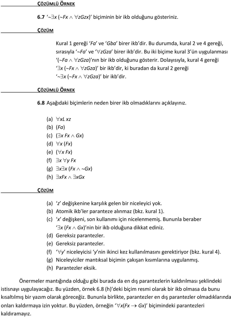 8 Aşağıdaki biçimlerin neden birer ikb olmadıklarını açıklayınız.