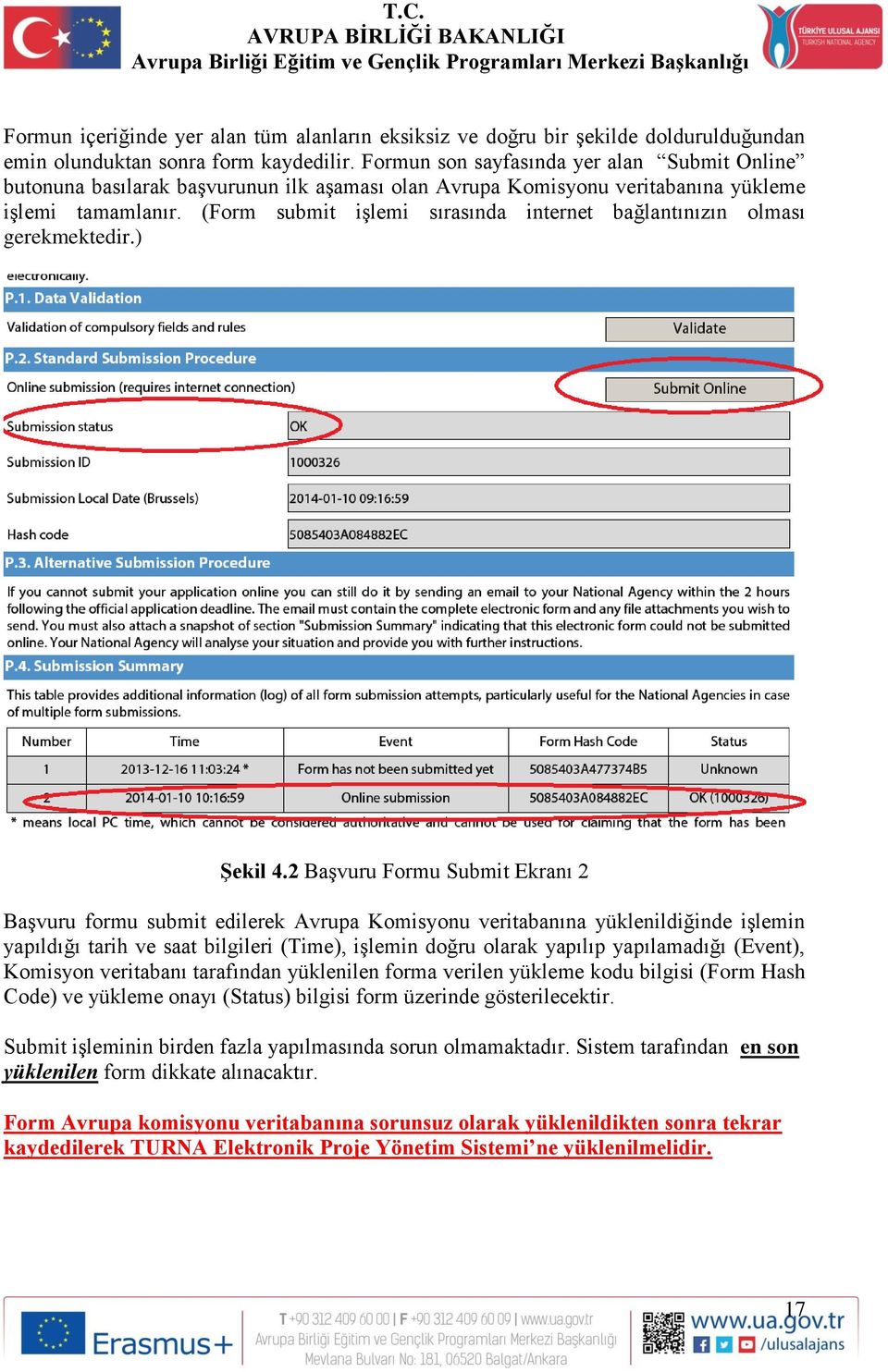 (Form submit işlemi sırasında internet bağlantınızın olması gerekmektedir.) Şekil 4.