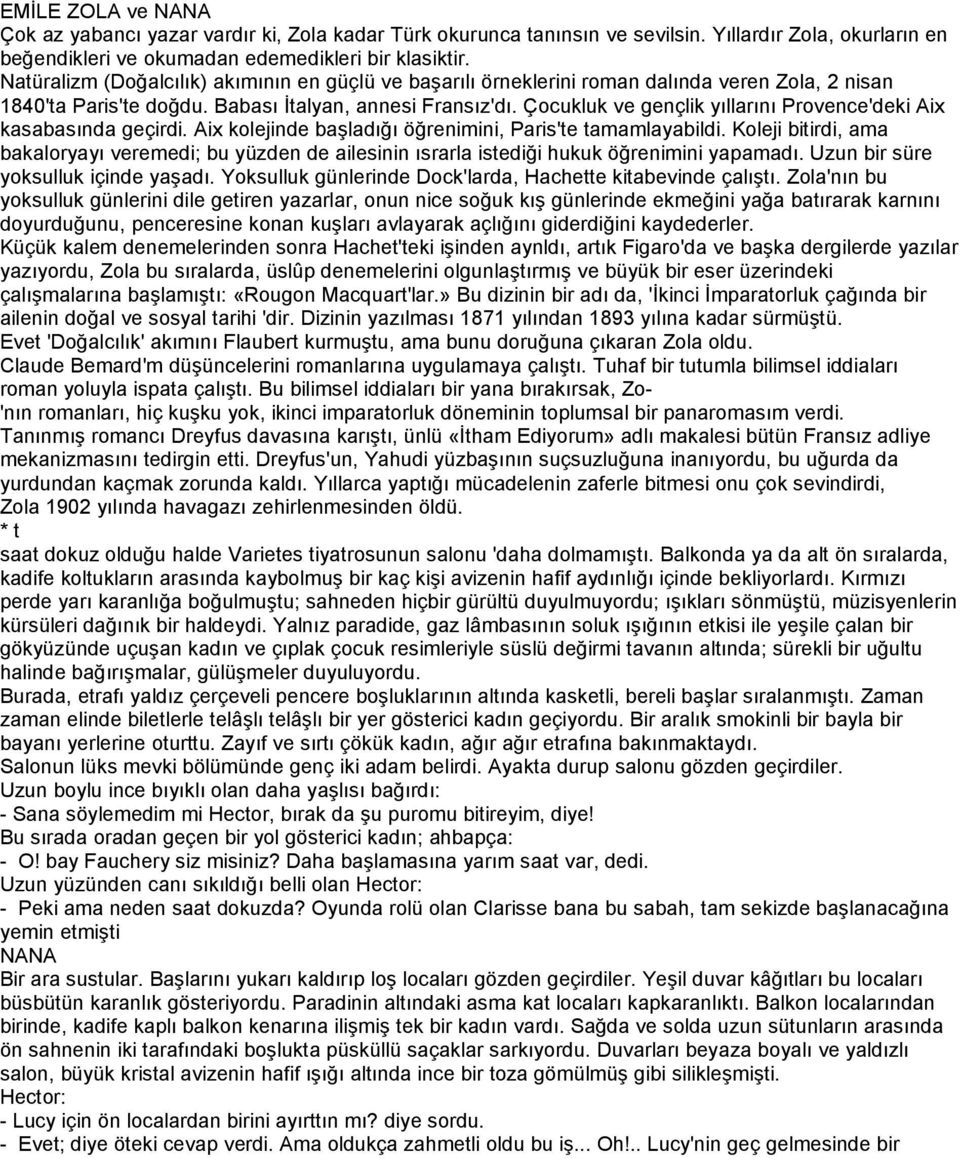 Çocukluk ve gençlik yıllarını Provence'deki Aix kasabasında geçirdi. Aix kolejinde başladığı öğrenimini, Paris'te tamamlayabildi.