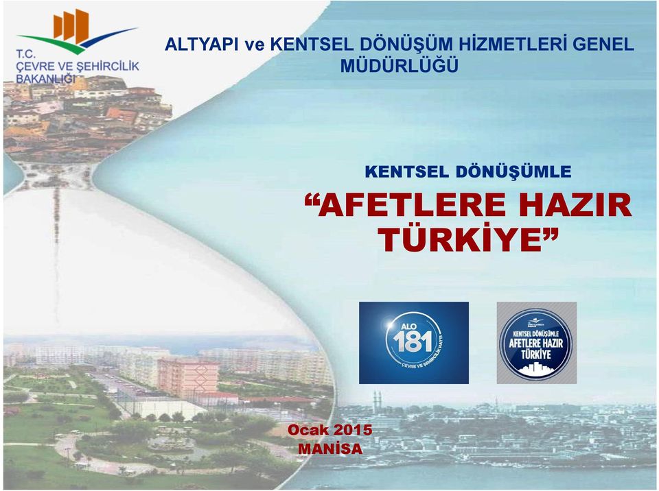 KENTSEL DÖNÜŞÜMLE AFETLERE