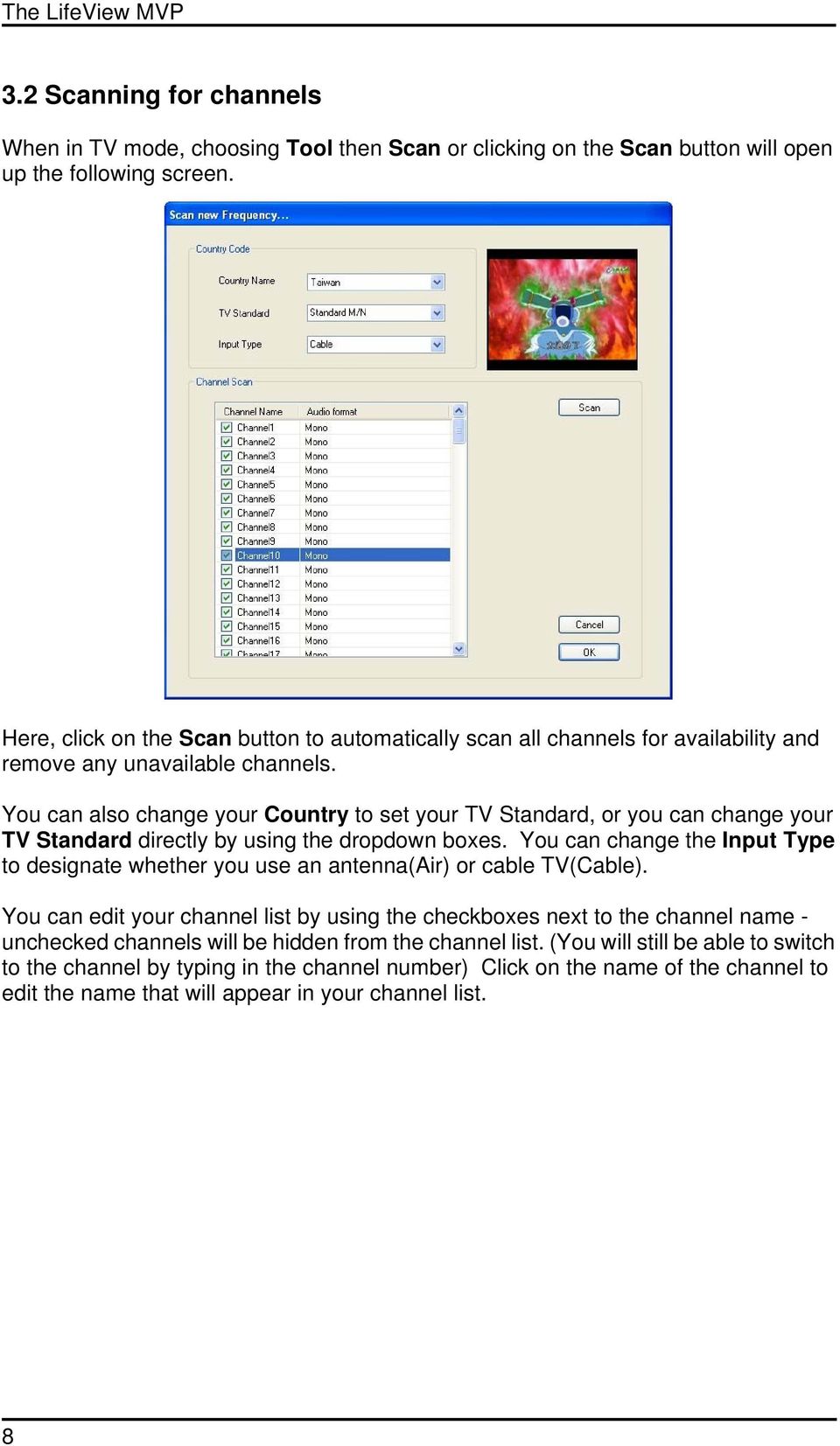 You can also change your Country to set your TV Standard, or you can change your TV Standard directly by using the dropdown boxes.