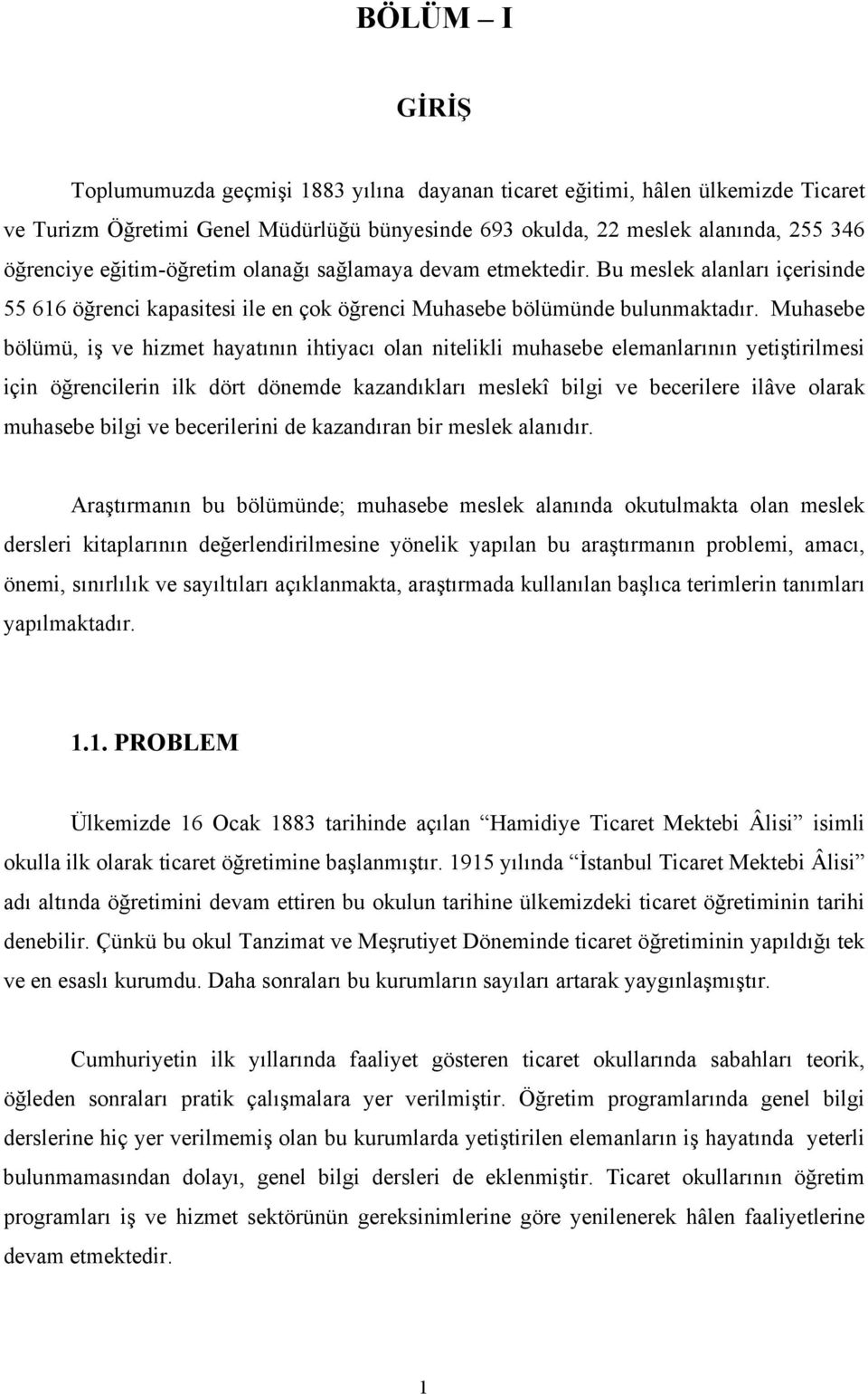 uhasebe bölümü, ş ve hzmet hayatının htyacı olan ntelkl muhasebe elemanlarının yetştrlmes çn öğrenclern lk dört dönemde kazandıkları meslekî blg ve becerlere lâve olarak muhasebe blg ve becerlern de