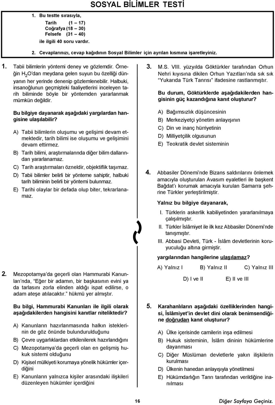 Örneðin H 2 O dan meydana gelen suyun bu özelliði dünyanýn her yerinde denenip gözlemlenebilir.