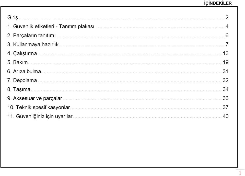 Bakım... 19 6. Arıza bulma... 31 7. Depolama... 32 8. Taşıma... 34 9.