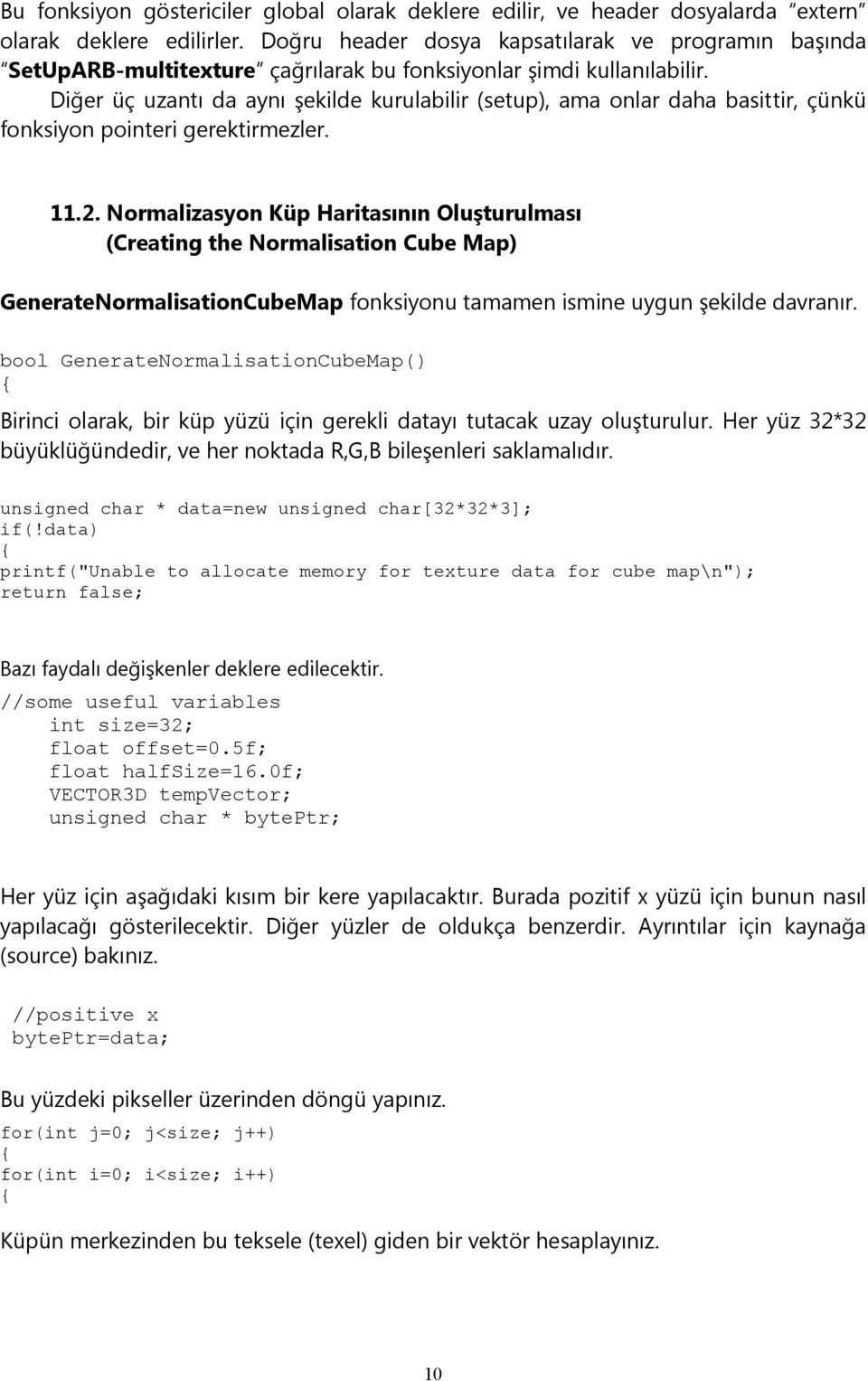 Diğer üç uzantı da aynı şekilde kurulabilir (setup), ama onlar daha basittir, çünkü fonksiyon pointeri gerektirmezler. 11.2.