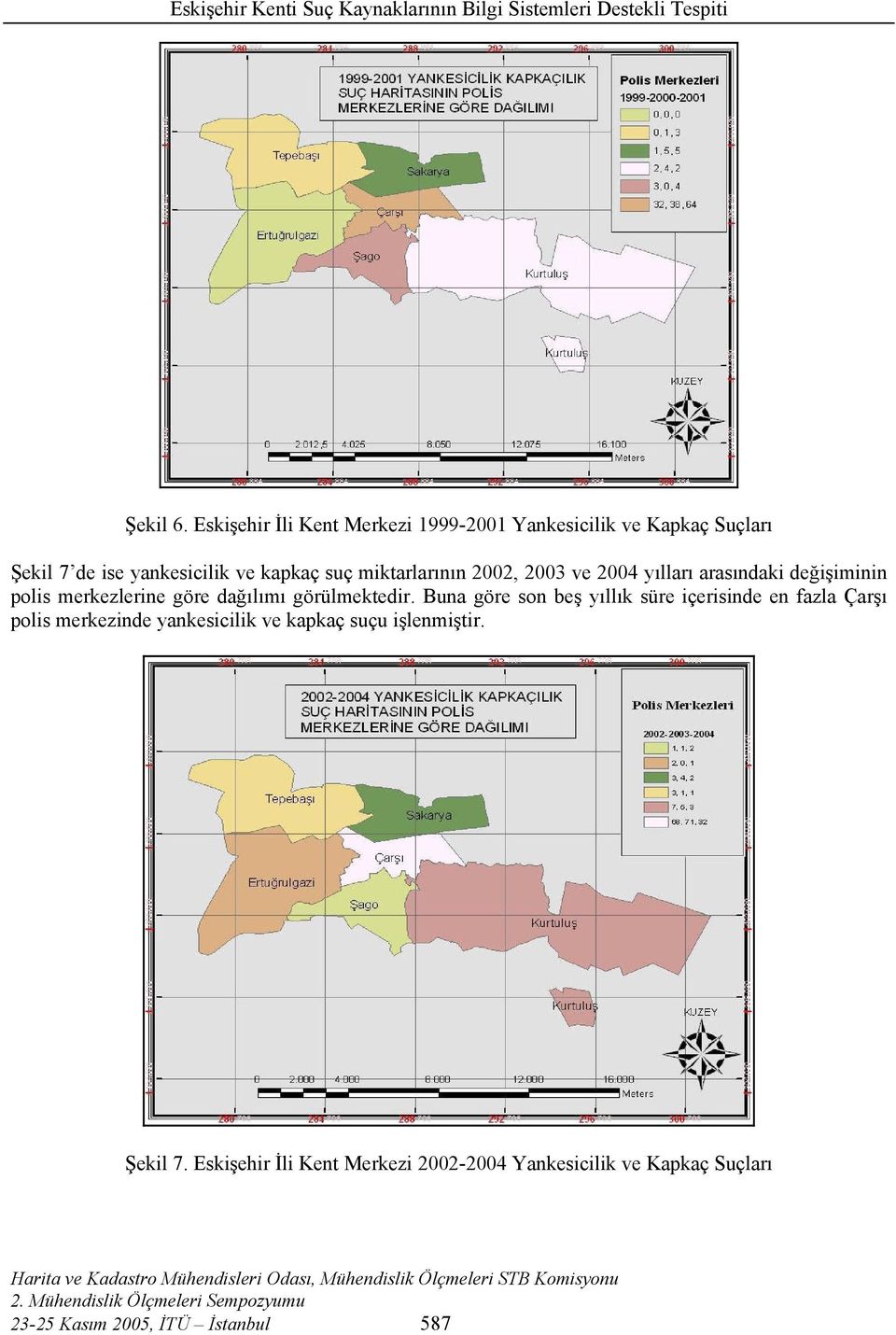 miktarlarının 2002, 2003 ve 2004 yılları arasındaki değişiminin polis merkezlerine göre dağılımı görülmektedir.