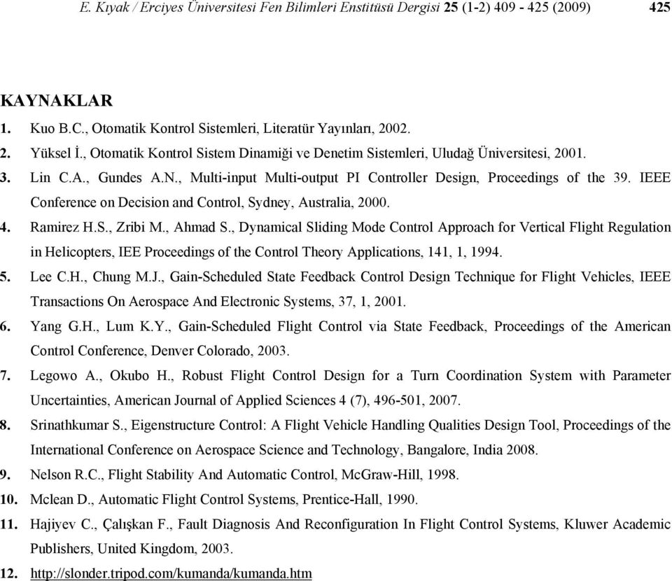 IEEE Conference on Decision and Control Sydney Australia 2. 4. Ramirez H.S. Zribi M. Ahmad S.