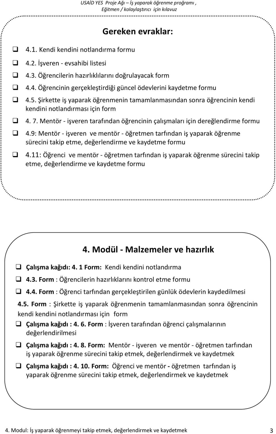 9: Mentör - işveren ve mentör - öğretmen tarfından iş yaparak öğrenme sürecini takip etme, değerlendirme ve kaydetme formu 4.