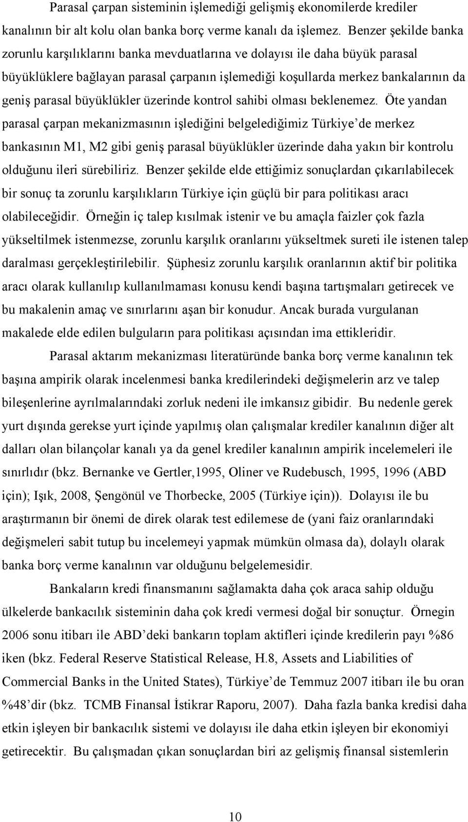 büyüklükler üzerinde kontrol sahibi olması beklenemez.