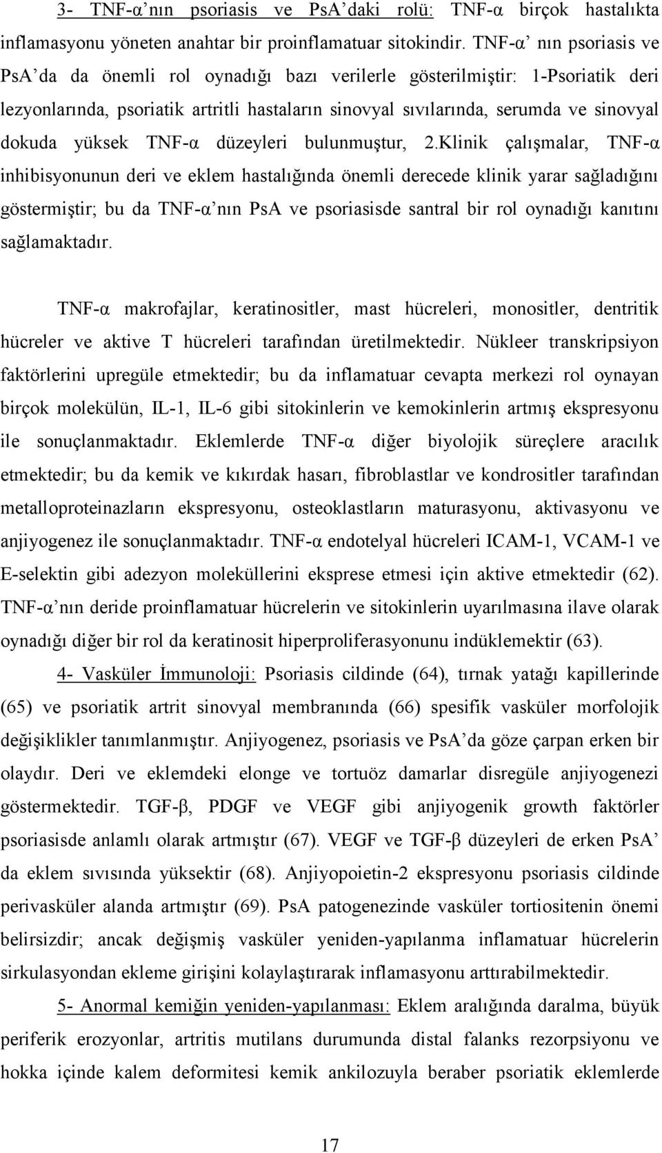 yüksek TNF-α düzeyleri bulunmuştur, 2.