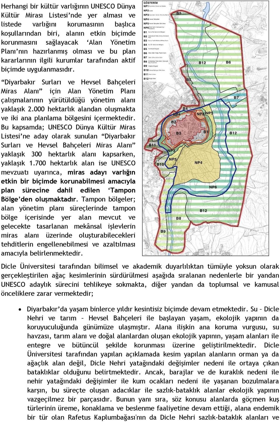 Diyarbakır Surları ve Hevsel Bahçeleri Miras Alanı için Alan Yönetim Planı çalışmalarının yürütüldüğü yönetim alanı yaklaşık 2.