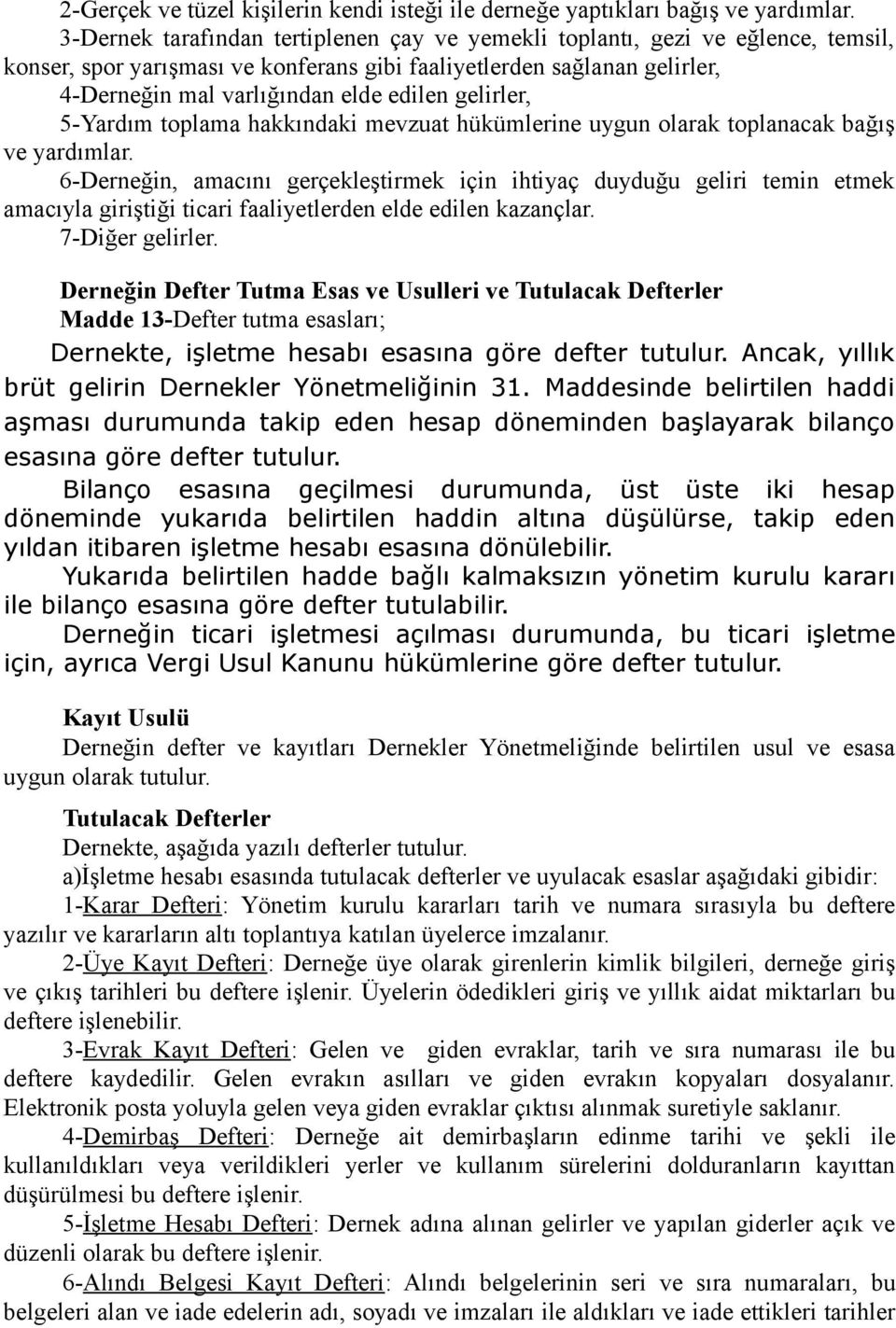 gelirler, 5-Yardım toplama hakkındaki mevzuat hükümlerine uygun olarak toplanacak bağış ve yardımlar.