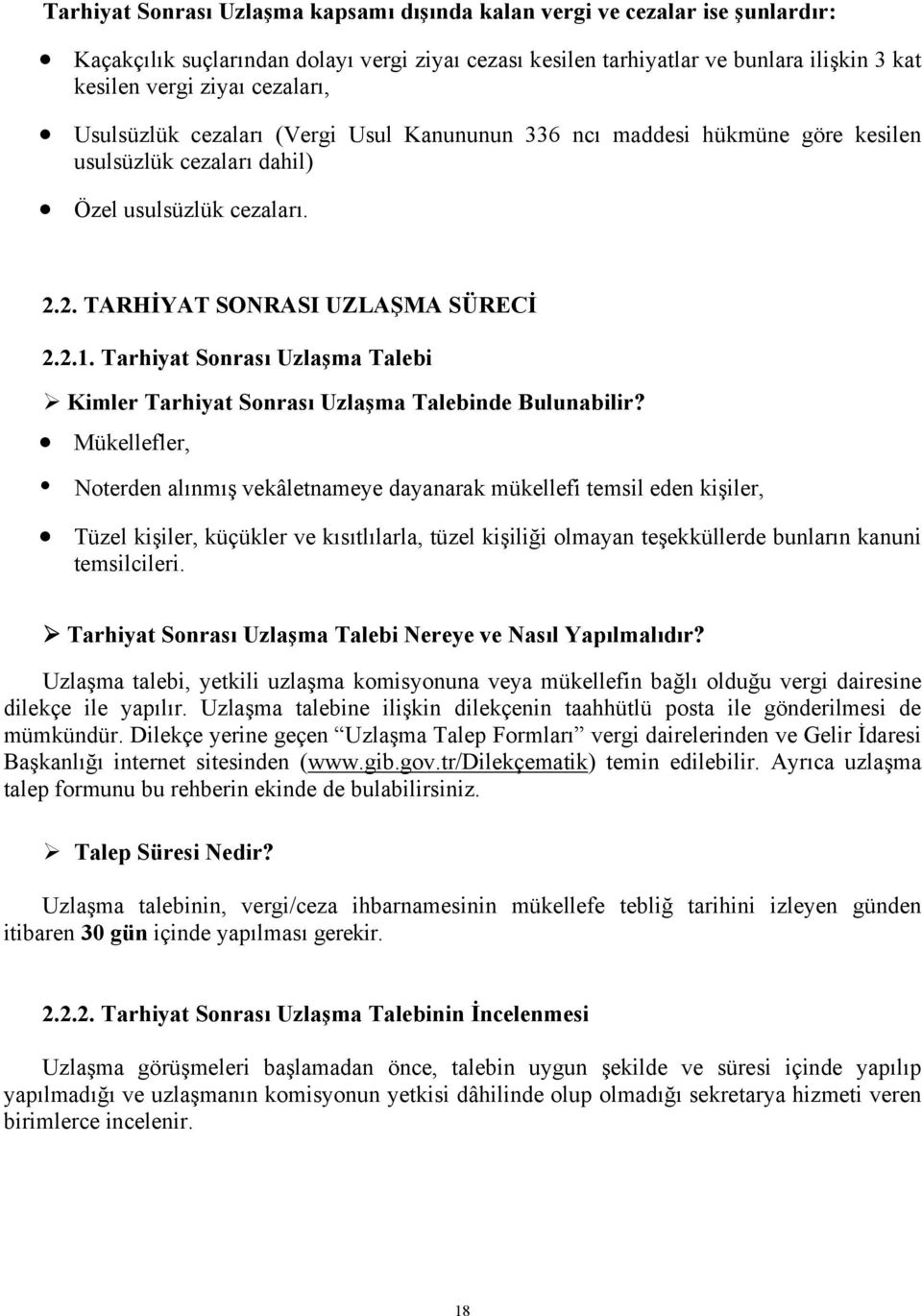 Tarhiyat Sonrası Uzlaşma Talebi Kimler Tarhiyat Sonrası Uzlaşma Talebinde Bulunabilir?