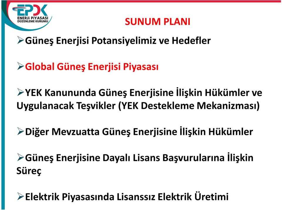 Destekleme Mekanizması) Diğer Mevzuatta Güneş Enerjisine İlişkin Hükümler Güneş