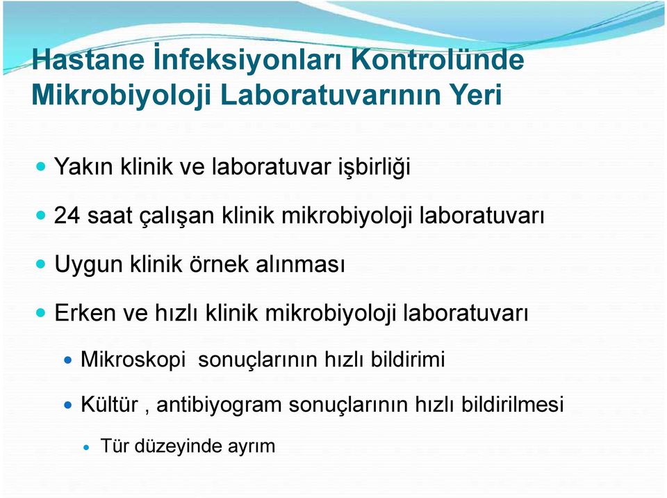 örnek alınması Erken ve hızlı klinik mikrobiyoloji laboratuvarı Mikroskopi