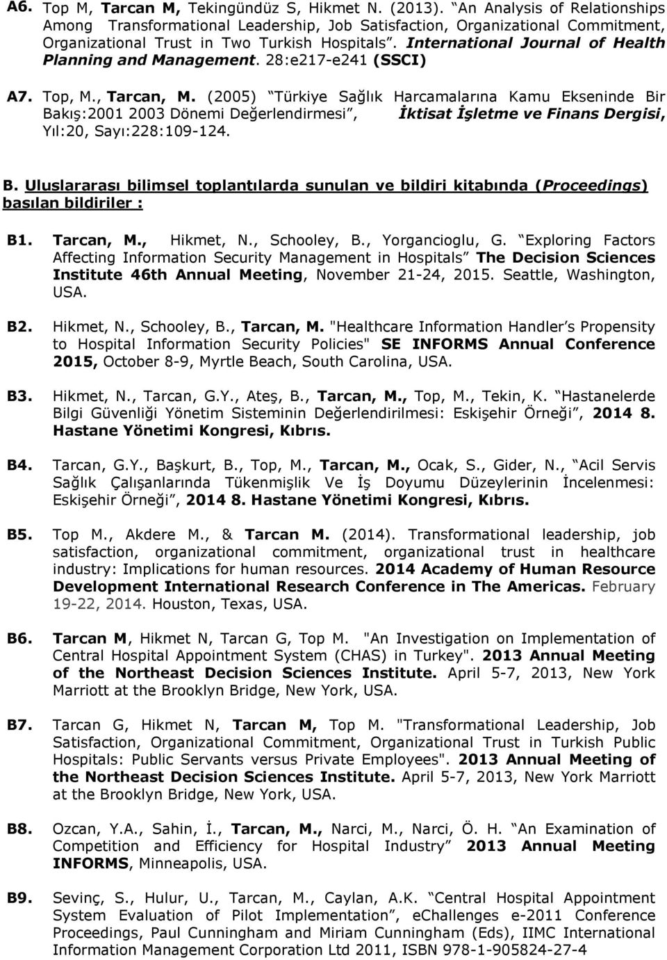 International Journal of Health Planning and Management. 28:e217-e241 (SSCI) A7. Top, M., Tarcan, M.