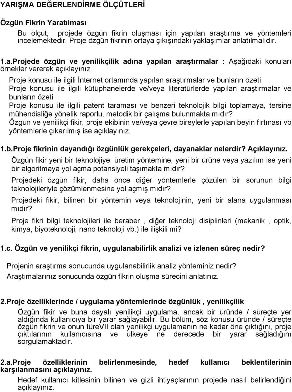 Proje konusu ile ilgili İnternet ortamında yapılan araştırmalar ve bunların özeti Proje konusu ile ilgili kütüphanelerde ve/veya literatürlerde yapılan araştırmalar ve bunların özeti Proje konusu ile