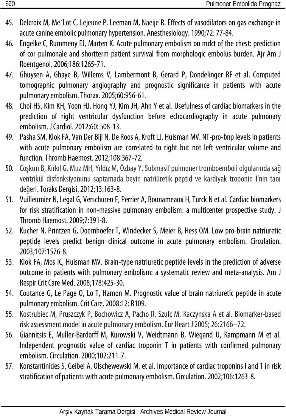 Ajr Am J Roentgenol. 2006;186:1265-71. 47. Ghuysen A, Ghaye B, Willems V, Lambermont B, Gerard P, Dondelinger RF et al.