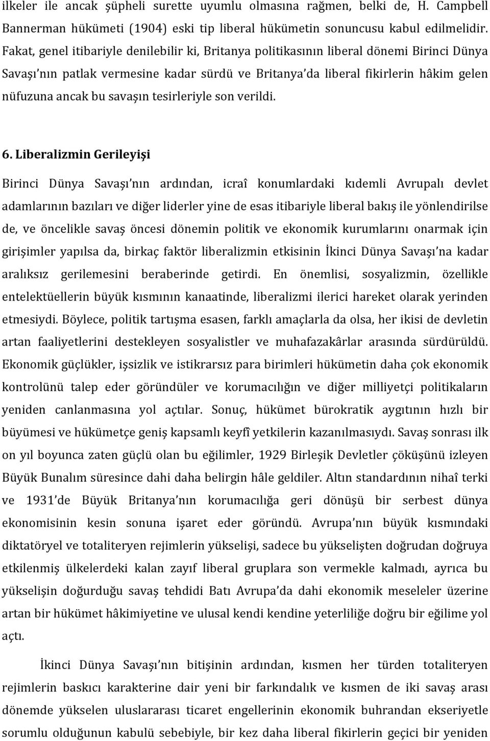 savaşın tesirleriyle son verildi. 6.