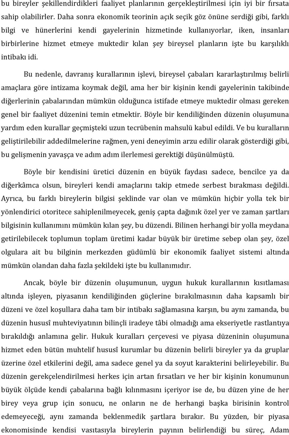 bireysel planların işte bu karşılıklı intibakı idi.