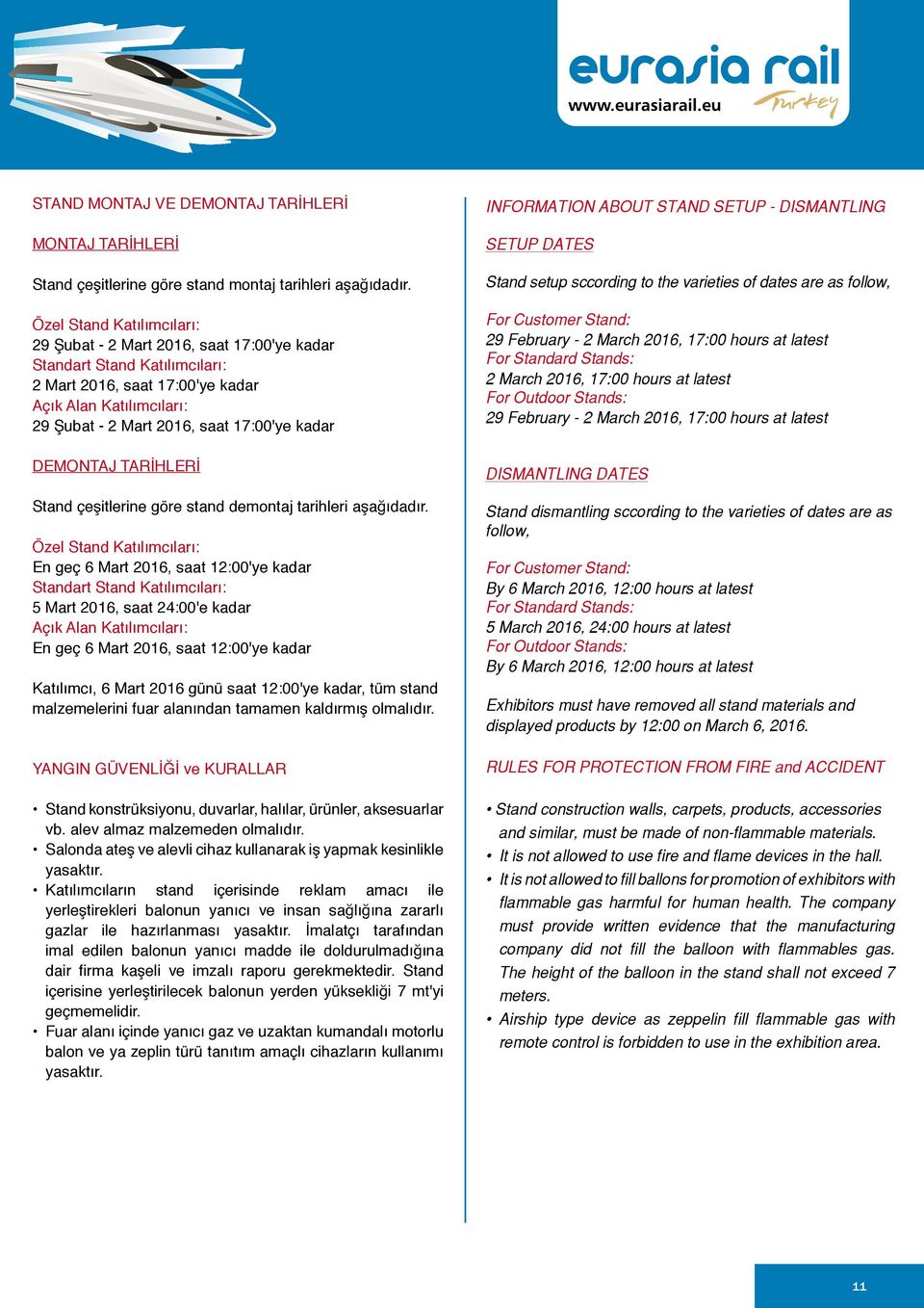 kadar INFORMATION ABOUT STAND SETUP - DISMANTLING SETUP DATES Stand setup sccording to the varieties of dates are as follow, For Customer Stand: 29 February - 2 March 2016, 17:00 hours at latest For