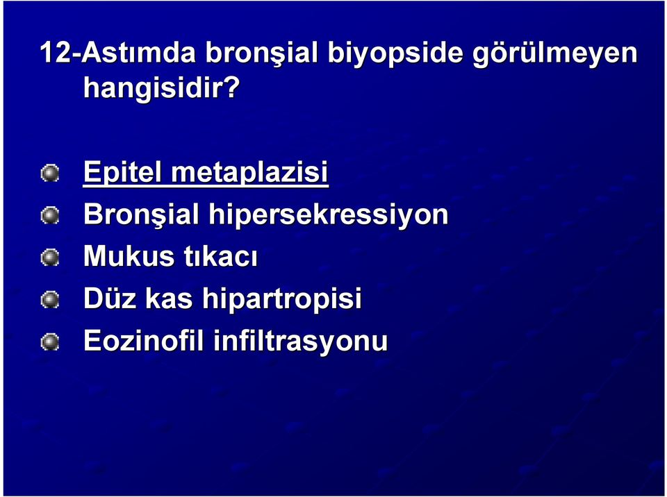 Epitel metaplazisi Bronşial