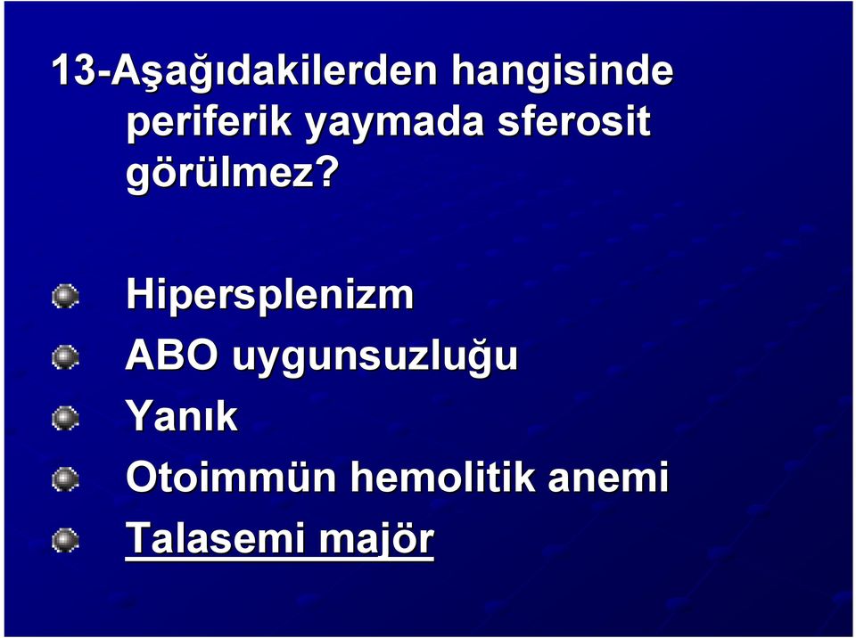 Hipersplenizm ABO uygunsuzluğu Yanık