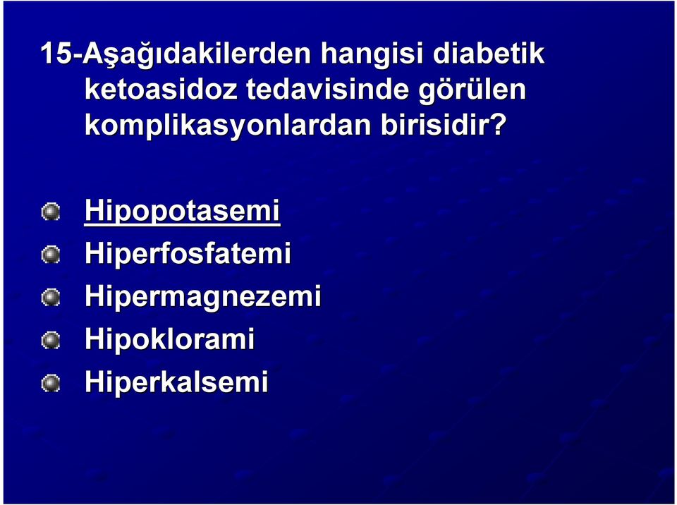 komplikasyonlardan birisidir?