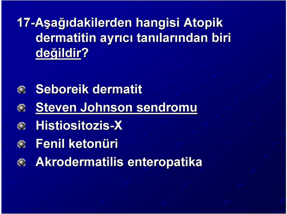 Seboreik dermatit Steven Johnson sendromu