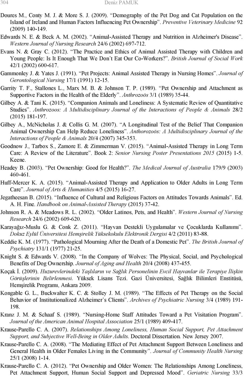 Western Journal of Nursing Research 24/6 (2002) 697-712. Evans N. & Gray C. (2012).