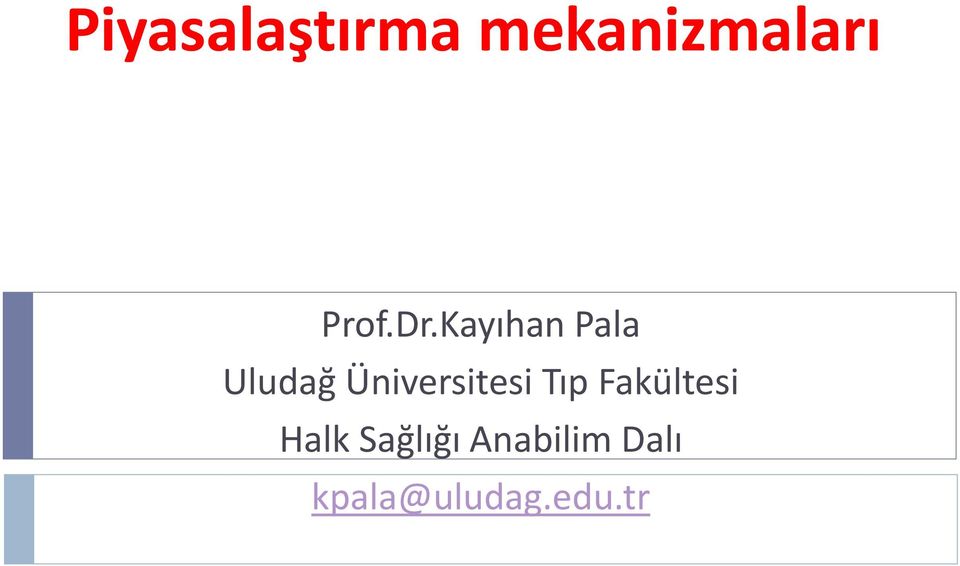 Kayıhan Pala Uludağ Üniversitesi