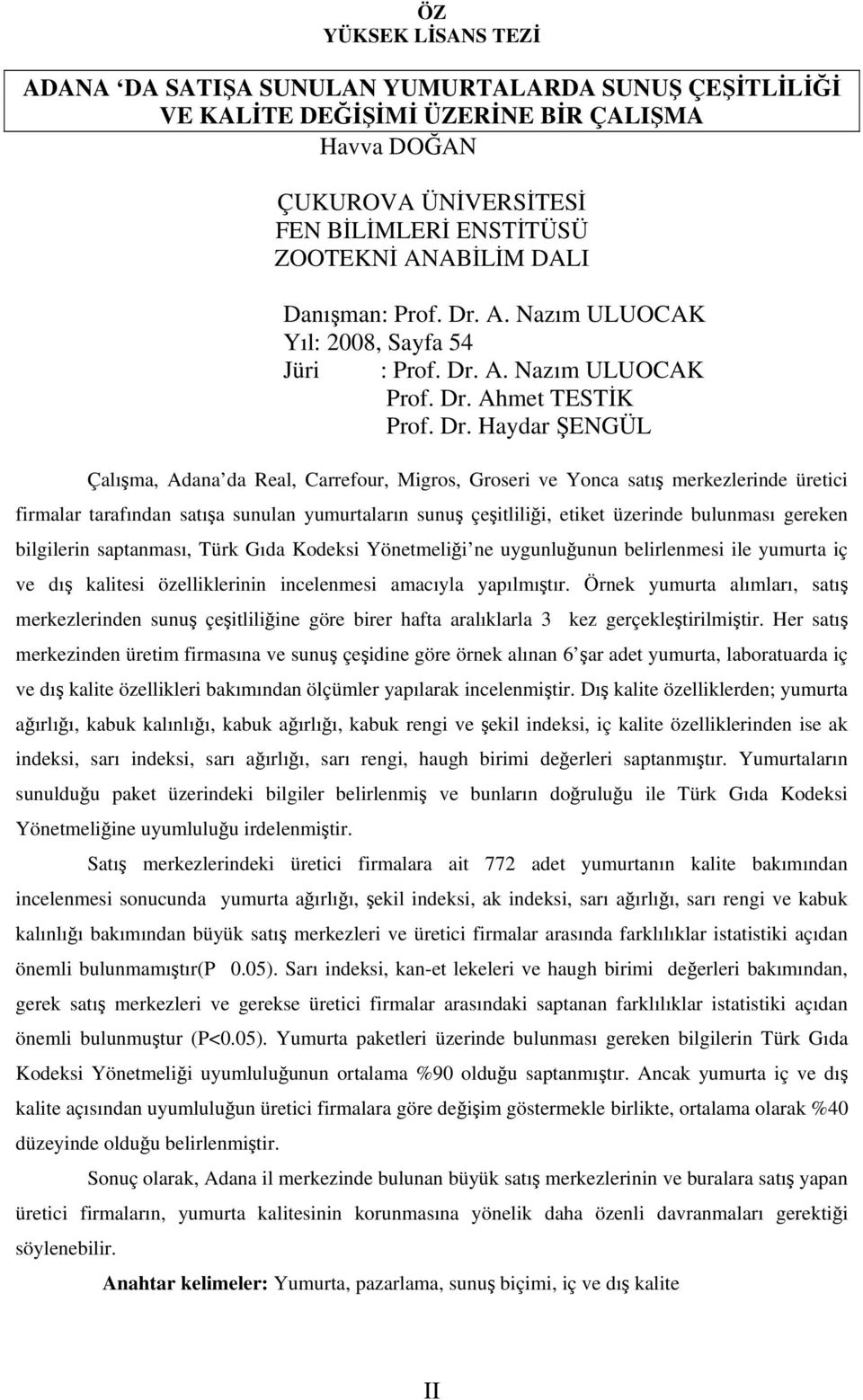 A. Nazım ULUOCAK Yıl: 2008, Sayfa 54 Jüri : Prof. Dr.