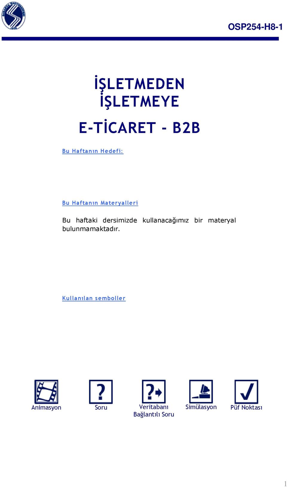 kullanacağımız bir materyal bulunmamaktadır.