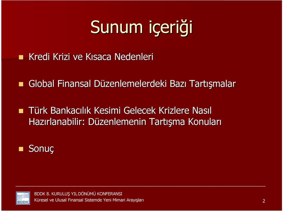 ışmalar Türk Bankacılık k Kesimi Gelecek Krizlere Nasıl
