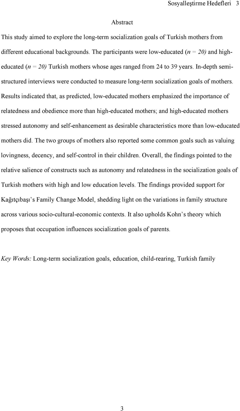 In-depth semistructured interviews were conducted to measure long-term socialization goals of mothers.