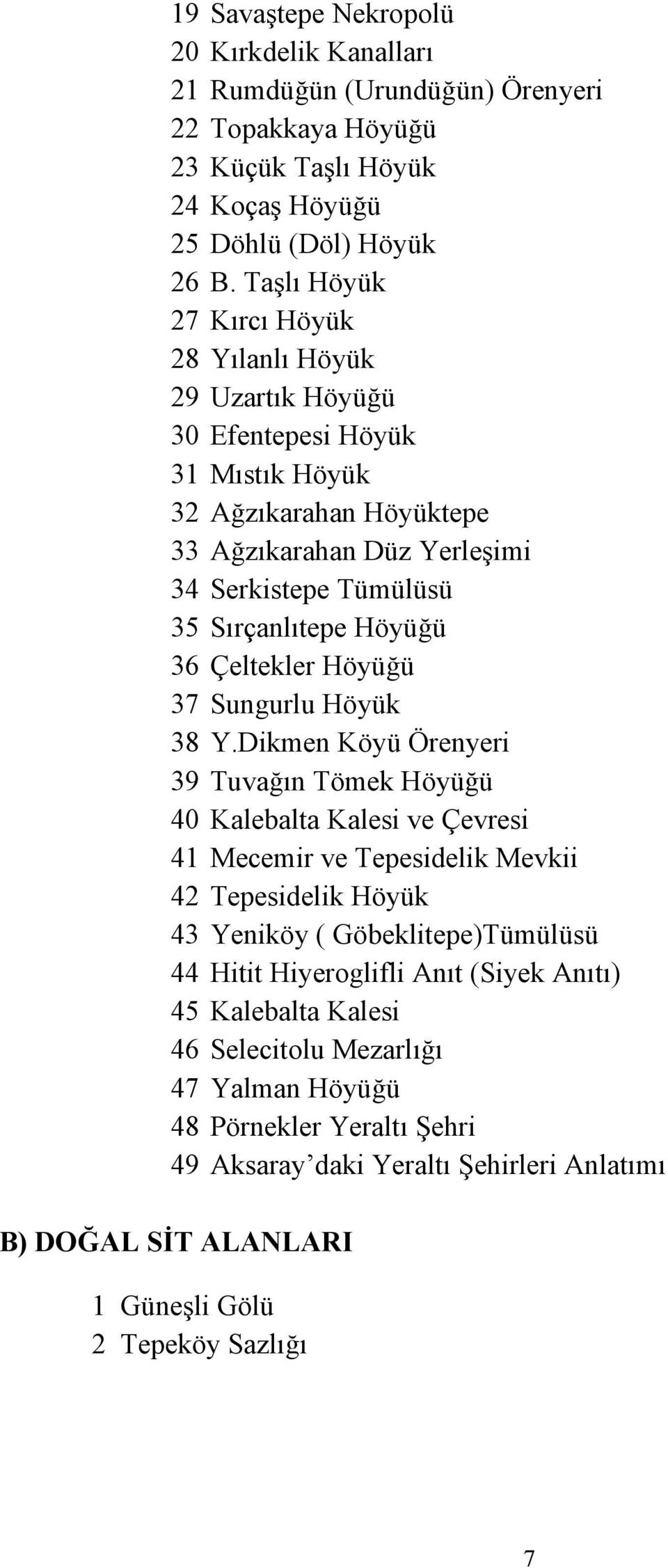 36 Çeltekler Höyüğü 37 Sungurlu Höyük 38 Y.