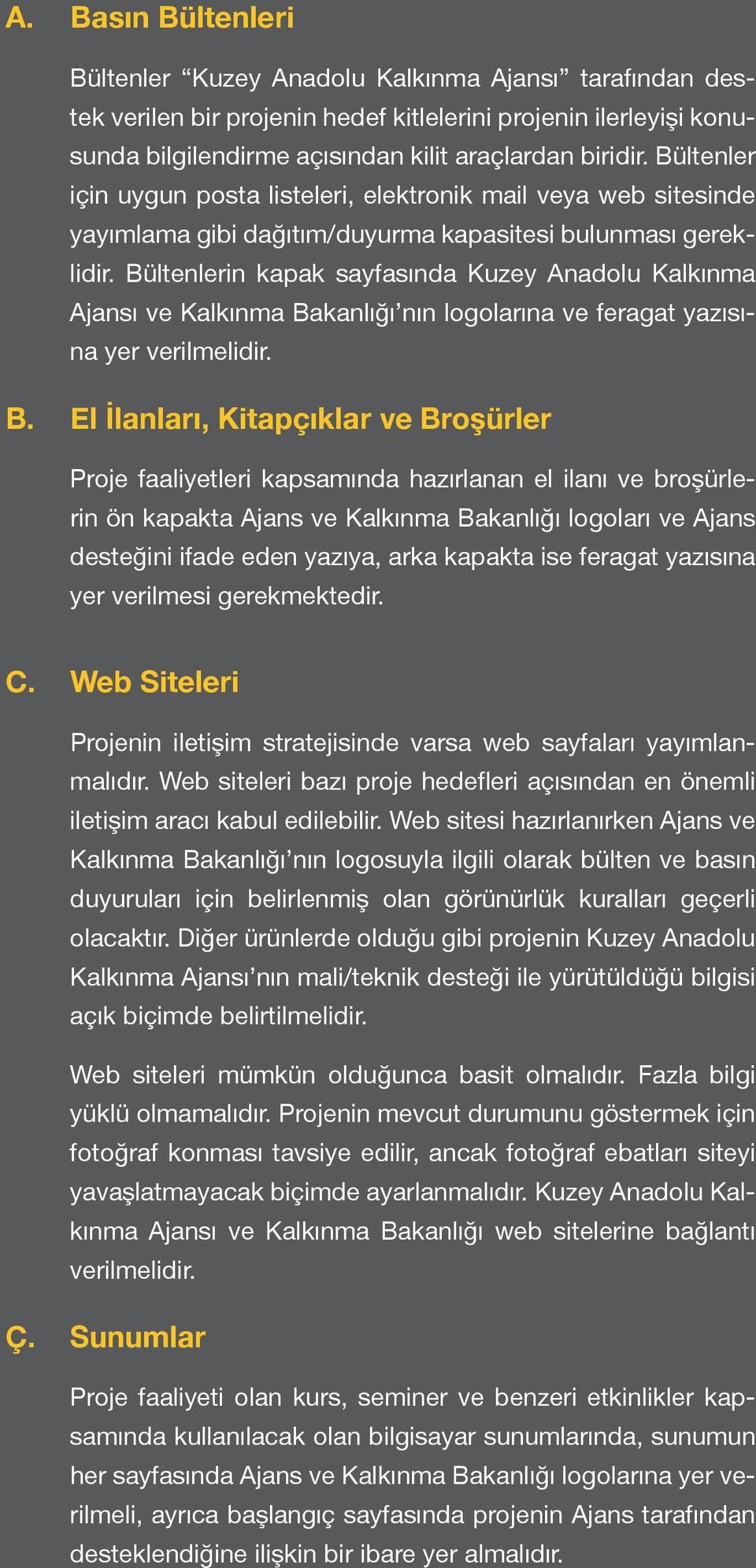 Bültenlerin kapak sayfasında Kuzey Anadolu Kalkınma Ajansı ve Kalkınma Ba