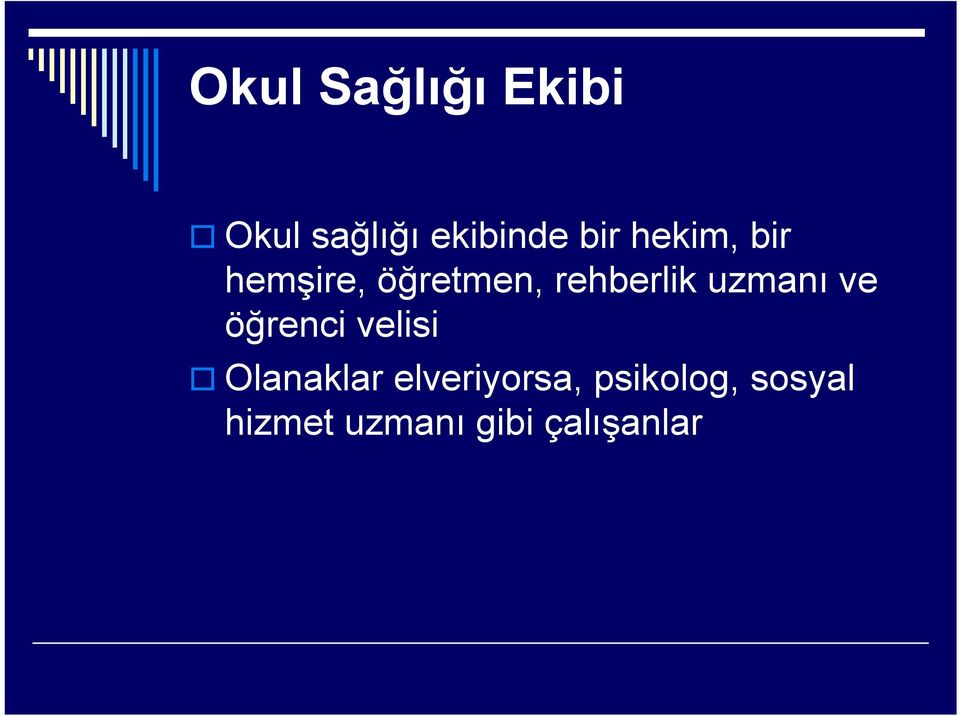 uzmanı ve öğrenci velisi Olanaklar