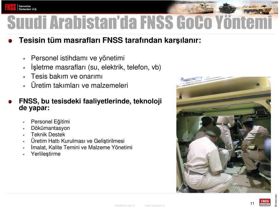 malzemeleri FNSS, bu tesisdeki faaliyetlerinde, teknoloji transferi de yapar: Personel Eğitimi