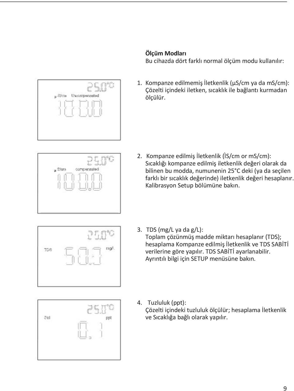 iletkenlik değeri hesaplanır. Kalibrasyon Setup bölümüne bakın. 3.