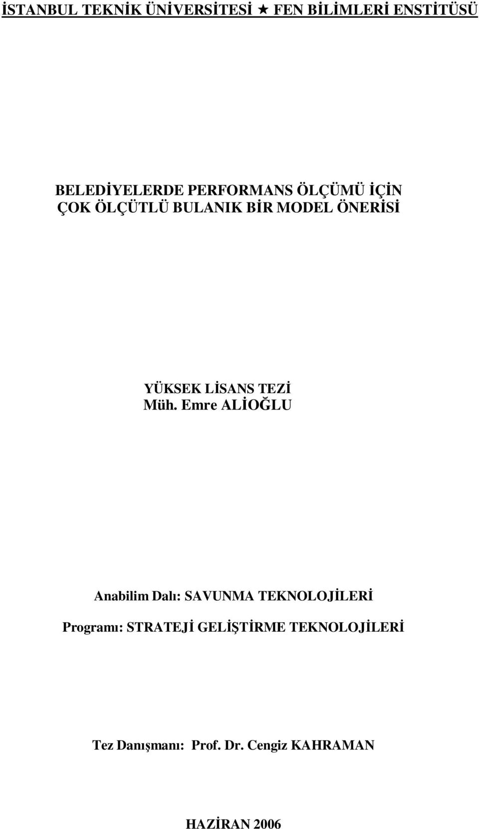 Emre ALİOĞLU Anablm Dalı: AUNMA TEKNOLOJİLERİ Programı: TRATEJİ