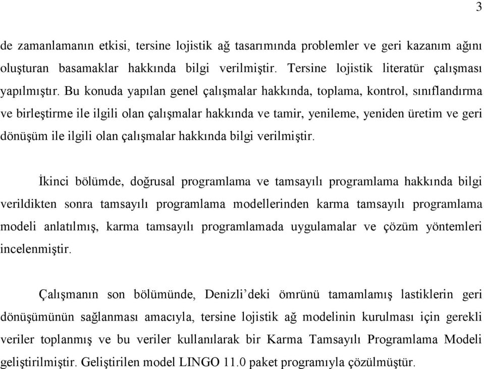 çalıģmalar hakkında bilgi verilmiģtir.