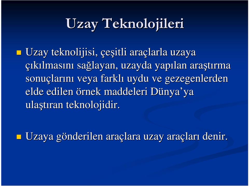 veya farklı uydu ve gezegenlerden elde edilen örnek maddeleri DünyaD