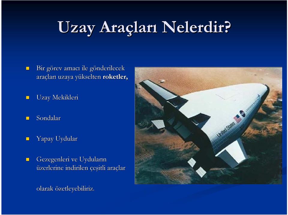 yükselten y roketler, Uzay Mekikleri Sondalar Yapay